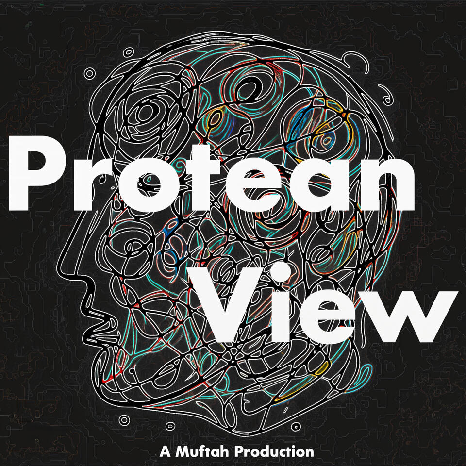 Protean View. A Muftah Production.